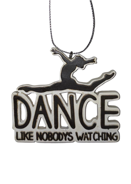 Dance Like Nobody's Watching Ornament